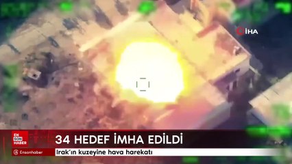 Irak'ın kuzeyine hava harekatı: 34 hedef imha edildi