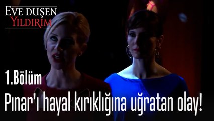 Pınar'ı hayal kırıklığına uğratan olay! - Eve Düşen Yıldırım 1. Bölüm