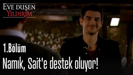 Namık, Sait'e destek oluyor! - Eve Düşen Yıldırım 1. Bölüm