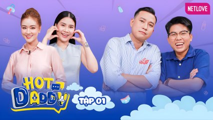Hot Daddy Tập 01: Khánh Cá Chép Bị Thanh Trần Xử Đẹp