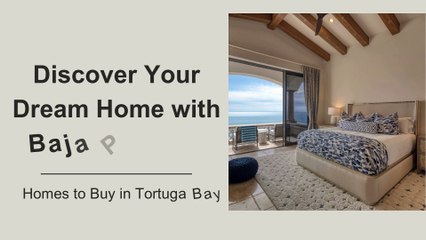 Discover the Charm of Tortuga Bay with Baja Properties
