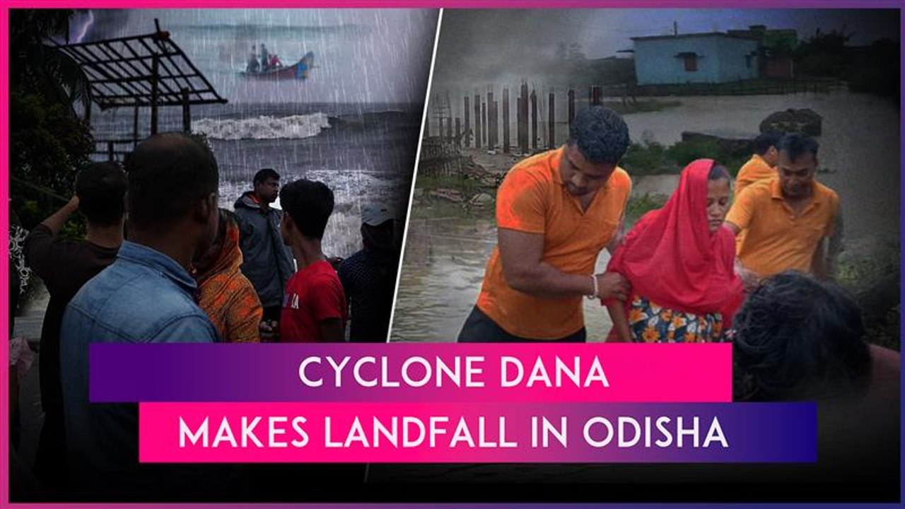 Cyclone Dana Makes Landfall On Odisha Coast, Strong Winds & Heavy Rainfall Lash Bhadrak