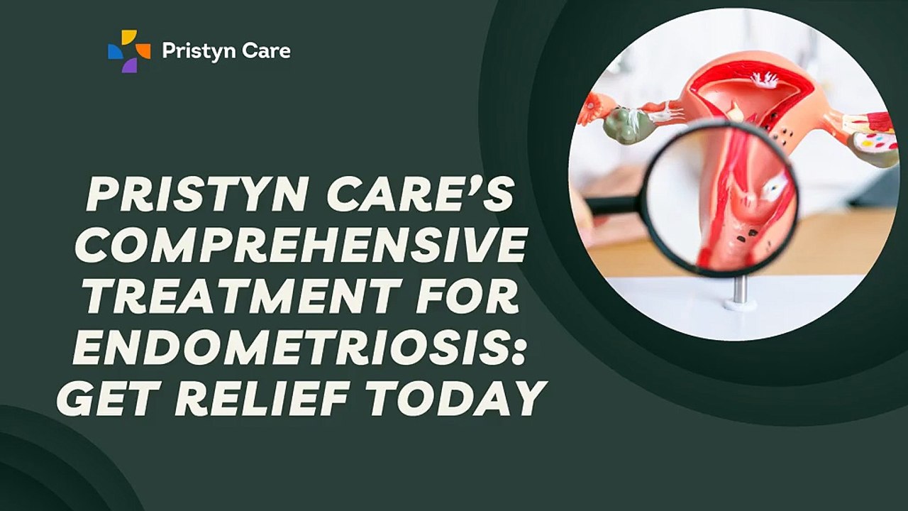 Pristyn Care’s Comprehensive Treatment for Endometriosis - Get Relief Today