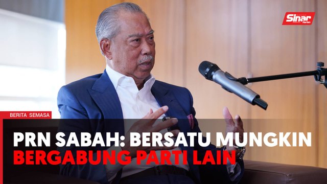 Bersatu akan bertanding PRN Sabah - Muhyiddin