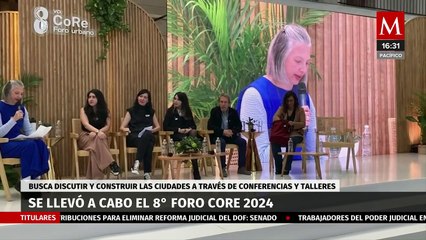 ¿Qué se vio del Octavo Foro Urbano CoRe 2024?