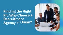Finding the Right Fit Why Choose a Recruitment Agency in Oman