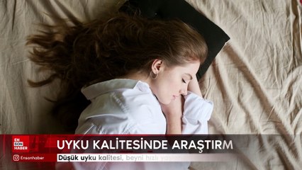 Düşük uyku kalitesi, beyni hızlı yaşlandırıyor