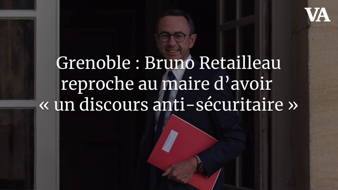 Grenoble : Bruno Retailleau reproche au maire d’avoir « un discours anti-sécuritaire »