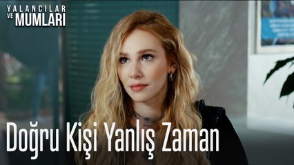 Doğru Kişi Yanlış Zaman-Yalancılar ve Mumları 5.Bölüm