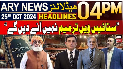 ARY News 4 PM Headlines | 25th Oct 2024 | Fazal-ur-Rehman's Big Statement