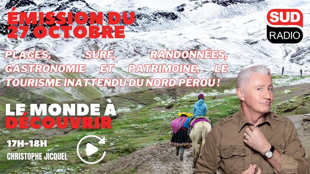 Plages, surf, randonnées, gastronomie et patrimoine, le tourisme inattendu du Nord Pérou !