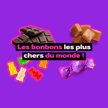 Top 3 des bonbons les plus chers du monde