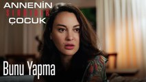 Bunu Yapma- Annenin Sırrıdır Çocuk 10. Bölüm