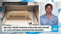 Melania Trump Furious Over DHS Disclosure of Late Mother’s Immigration Records