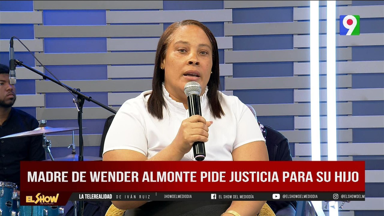 Madre de Wender Almonte pide justicia para su hijo|  El Show del Mediodía