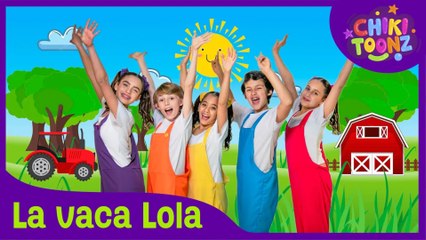 La Vaca Lola - Chiki Version | Música para niños