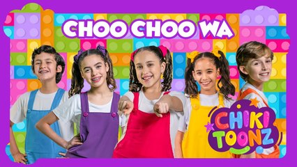 Choo Choo Wa - Chiki Version | Música para niños