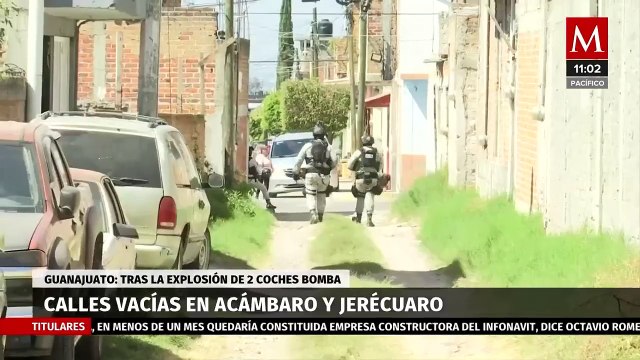 Calles de Acámbaro y Jerécuaro se mantienen vacías tras explosión de coches bomba, en Guanajuato