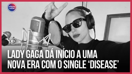 Lady Gaga dá início a uma nova era com o single ‘Disease’ | Playlist da Semana