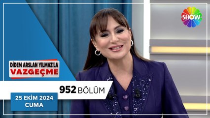Didem Arslan Yılmaz'la Vazgeçme 952. Bölüm | 25 Ekim 2024