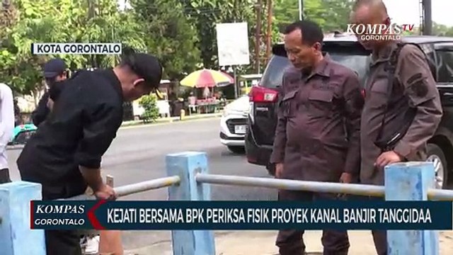 Terindikasi Korupsi, Kejati Gorontalo Bersama BPK Periksa Fisik Proyek Kanal Banjir Tanggidaa