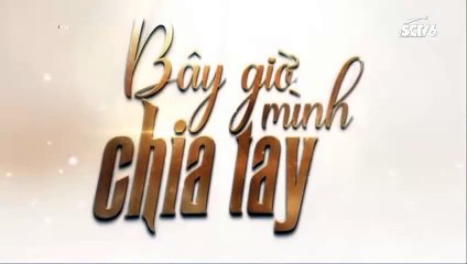 Episode eighteen Korean Fim GIỜ MÌNH CHIA TAY lồng tiếng Việt Nam thuyết minh-bản đẹp-cực hay-trọn bộ Now, we are breaking up