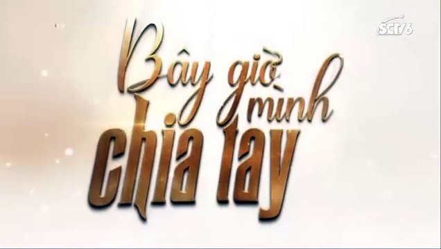 Episode eighteen Korean Fim GIỜ MÌNH CHIA TAY lồng tiếng Việt Nam thuyết minh-bản đẹp-cực hay-trọn bộ Now, we are breaking up
