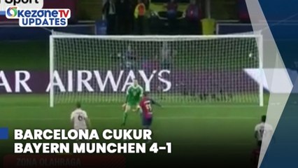 Liga Champions, Barcelona Cukur Bayern Munchen 4-1