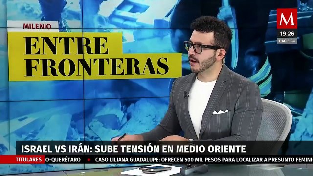 Israel lanza ataques contra Irán | Milenio entre Fronteras