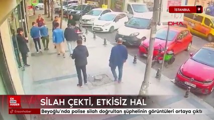 Beyoğlu'nda polise silah doğrultan şüphelinin görüntüleri ortaya çıktı