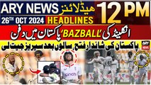 ARY News 12 PM Headlines | 26th OCT 2024 | Pak Beat England - Won Series