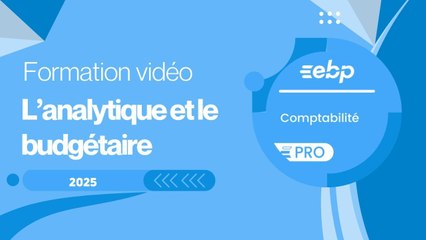 Le principe de l'analytique et du budgétaire sur EBP Compta PRO 2025