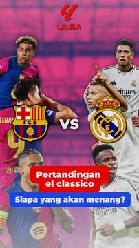 Pertandingan El Classico | Siapa Yang Akan Menang?