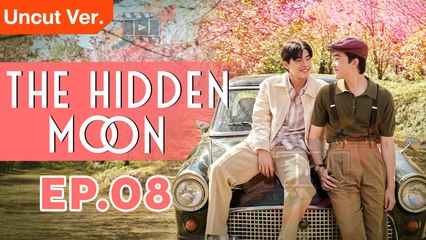 The Hidden Moon (Uncut Ver.) Episode 8 ENGSUB Thai Bl Drama