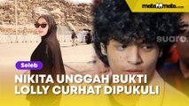 Kedok Vadel Badjideh Terbongkar, Nikita Mirzani Unggah Bukti Lolly Curhat Dipukuli