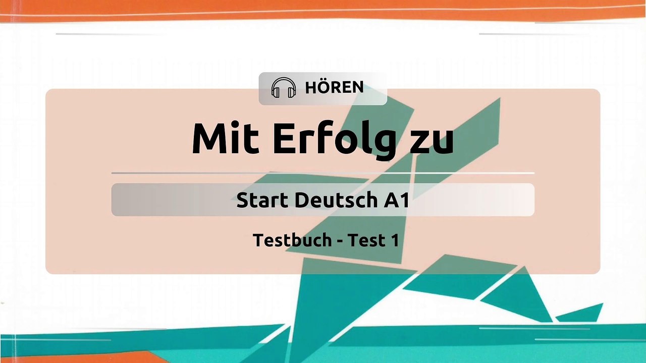 Mit Erfolg zu Start Deutsch A1: Testbuch - Hören - Test 1 (mit Lösungen)
