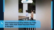 Viral! Kesederhanaan Eros Sheila On 7 Berjalan Dengan Istri Ambil Motor di Servisan