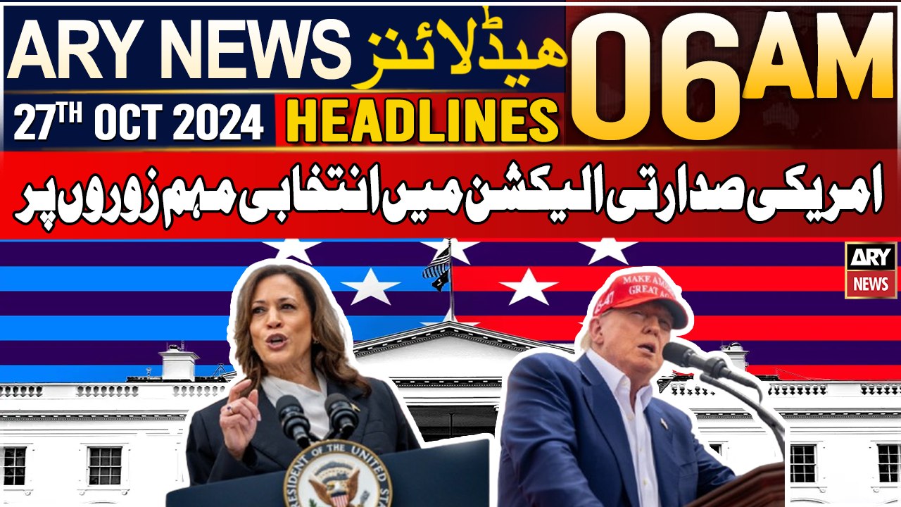 ARY News 6 AM Headlines | 27th Oct 24 | US Presidential Election 2024