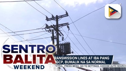 Operasyon ng transmission lines ng NGCP, bumalik na lahat sa normal