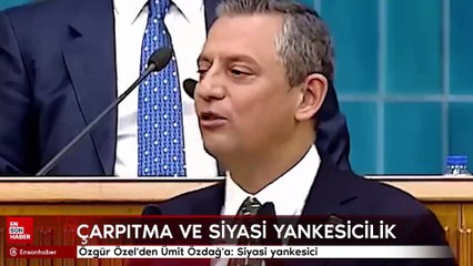 Özgür Özel'den Ümit Özdağ'a: Siyasi yankesici