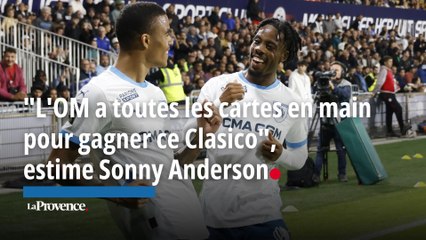 "L'OM a toutes les cartes en main pour gagner ce Clasico", estime Sonny Anderson