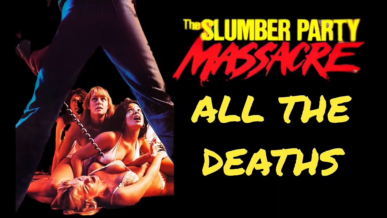 THE SLUMBER PARTY MASSACRE_ ALL THE DEATHS