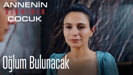 Oğlum Bulunacak- Annenin Sırrıdır Çocuk 11. Bölüm