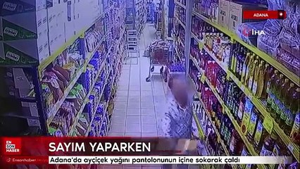 Adana'da ayçiçek yağını pantolonunun içine sokarak çaldı