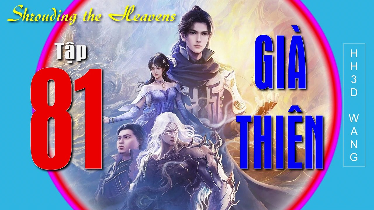 Già Thiên - Shrouding the Heavens -遮天-Tập 81