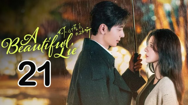 A Beautiful Lie - Episode 21 (English Subtitle)