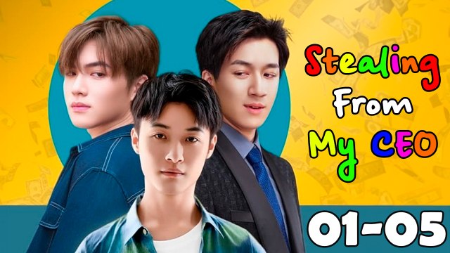 Stealing From My CEO - EP 1 - EP 5 (English Subtitle)