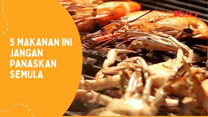 5 Makanan Ini Jangan Panaskan Semula