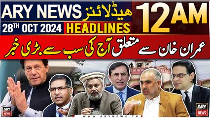 Download Video: ARY News 12 AM Prime Time Headlines | 28th Oct 2024 | Big News Regarding Imran Khan