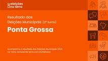 Resultado do 2° turno das Eleições 2024 em Ponta Grossa/PR